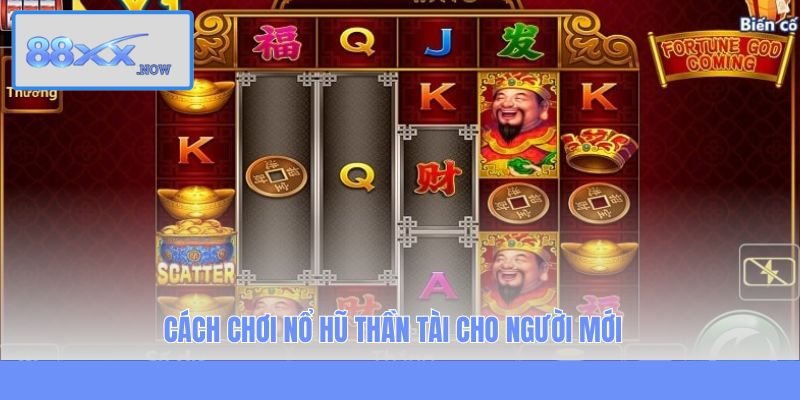 Cách chơi nổ hũ Thần Tài cho người mới