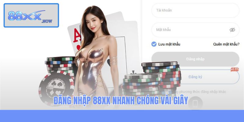 Đăng nhập 88XX nhanh chóng vài giây