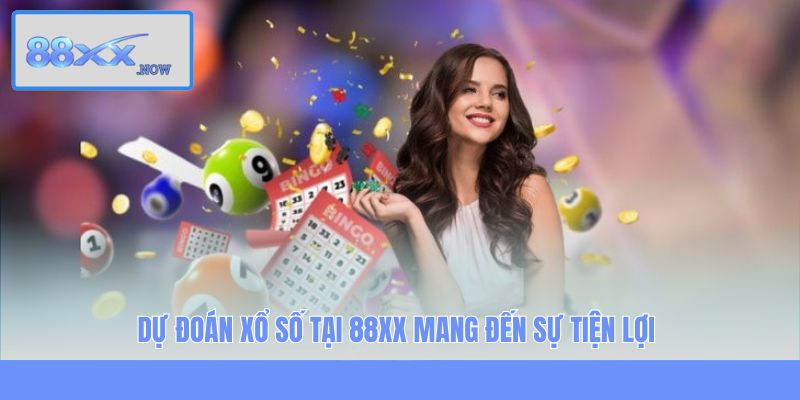 Dự đoán xổ số tại 88XX mang đến sự tiện lợi