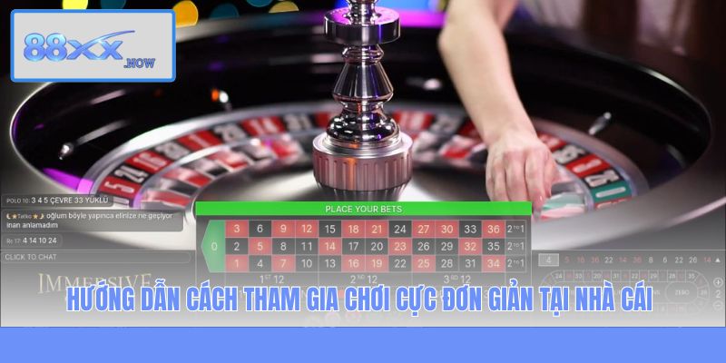 Hướng dẫn cách tham gia chơi cực đơn giản tại nhà cái