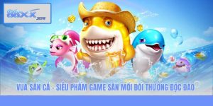 Vua Săn Cá - Siêu Phẩm Game Săn Mồi Đổi Thưởng Độc Đáo